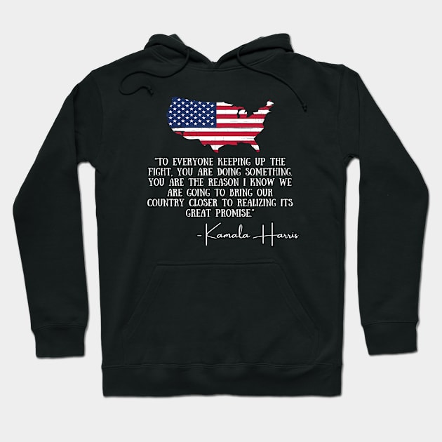 Keep Up The Fight Madam VP Harris Quote Inauguration 2021 Hoodie by Lone Wolf Works